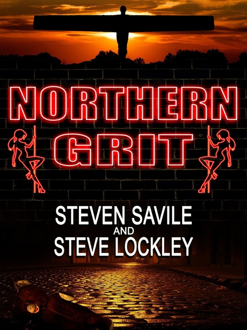 Title details for Northern Grit by Steven Savile - Available